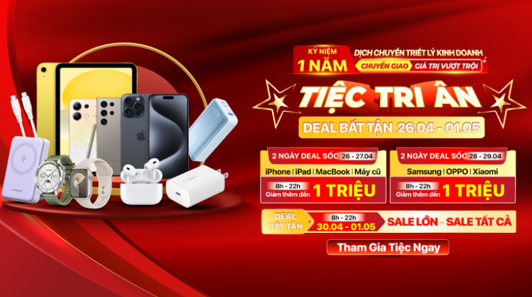 Deal bất tận dịp lễ 30/4 - 1/5: Phụ kiện 1K, điện thoại giảm đến 10 triệu đồng, tặng thêm 4 triệu thu cũ lên đời 11