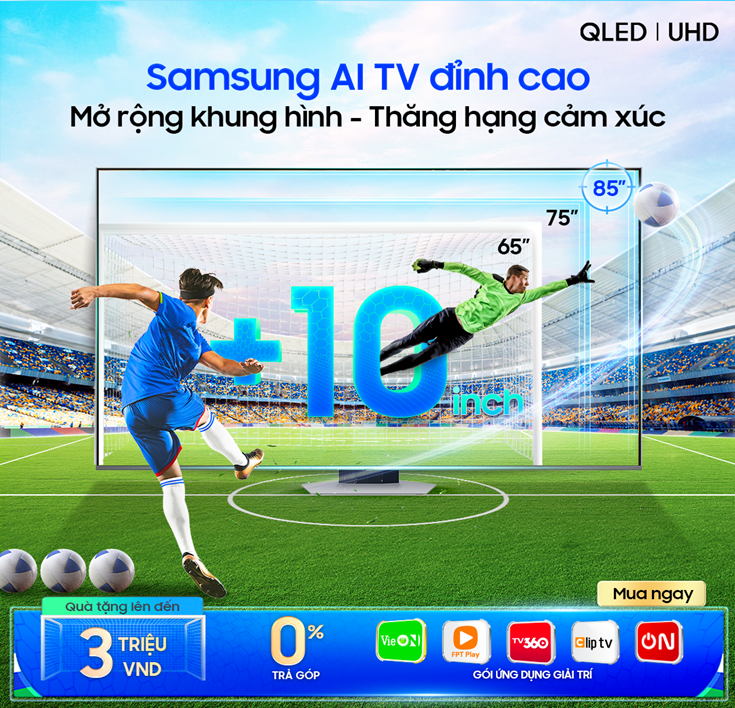 Đón EURO 2024, Samsung triển khai ưu đãi lớn dành cho AI TV 6