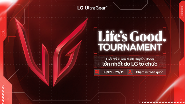 Life’s Good Tournament – giải đấu Liên Minh Huyền Thoại do LG Electronics tổ chức với tổng giá trị giải thưởng 400 triệu đồng