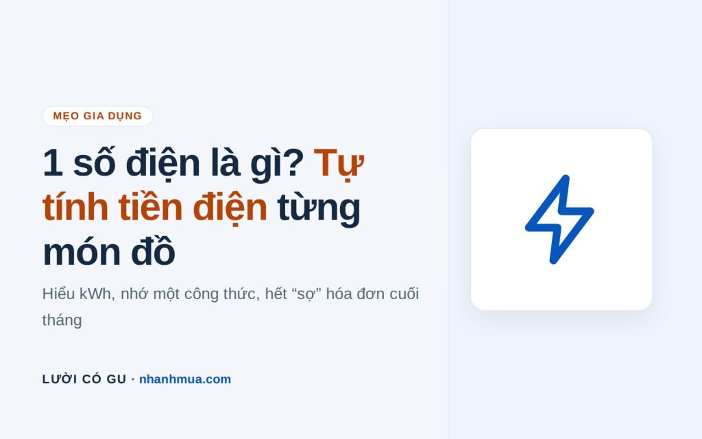1 số điện là gì, cách tự tính tiền điện từng thiết bị trong nhà – Lười Có Gu