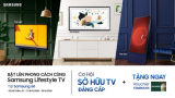 Chương trình khuyến mại “Bật lên phong cách cùng Samsung Lifestyle TV” có gì hay?